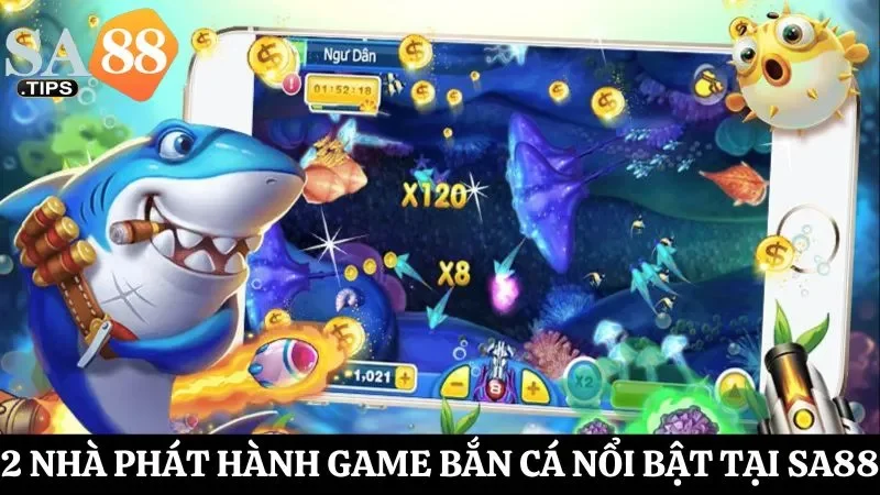 Trải nghiệm thỏa thích game bắn cá SA88 tại 2 NPH uy tín